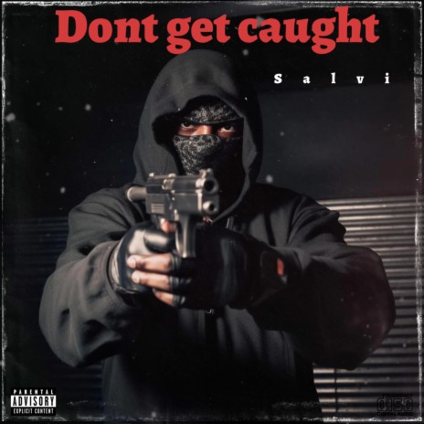 Don’t get caught | Boomplay Music