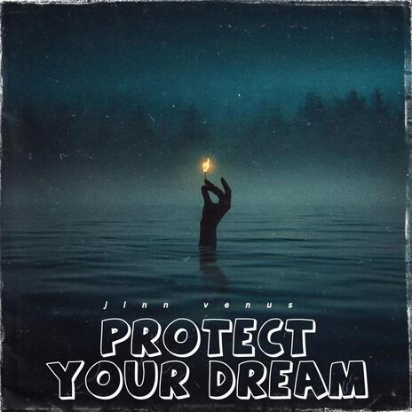 protect your dream | Boomplay Music