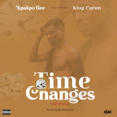 Time Changes (25th Pisces) ft. King Caron | Boomplay Music