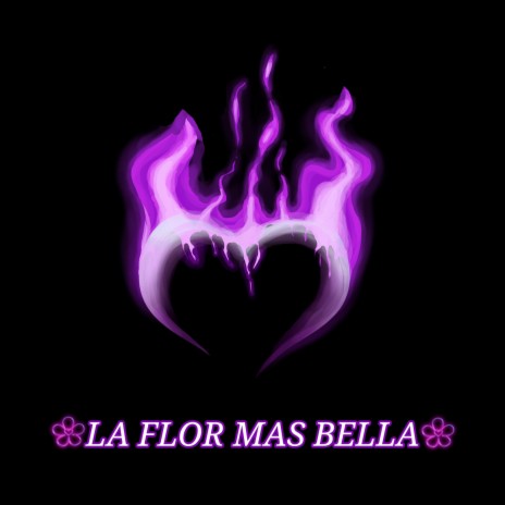 La Flor Mas Bella | Boomplay Music