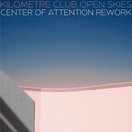 Open Skies (Center of Attention Rework) ft. Center of Attention