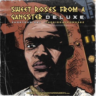 Sweet Roses From a Gangster Deluxe
