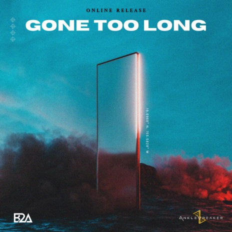 Gone Too Long ft. Anklebreaker | Boomplay Music