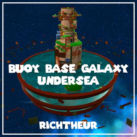 Buoy Base Galaxy Undersea (Epic Version) | Boomplay Music