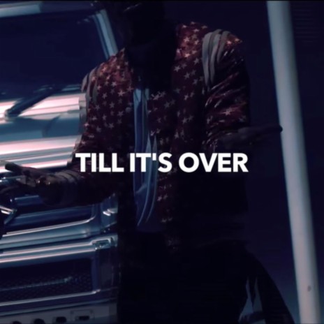 Till It's Over | Boomplay Music
