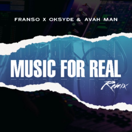 Music for Real (Remix) ft. Oksyde & Avah Man | Boomplay Music