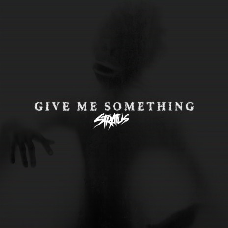 Give Me Something | Boomplay Music