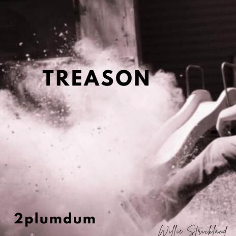 Treason | Boomplay Music