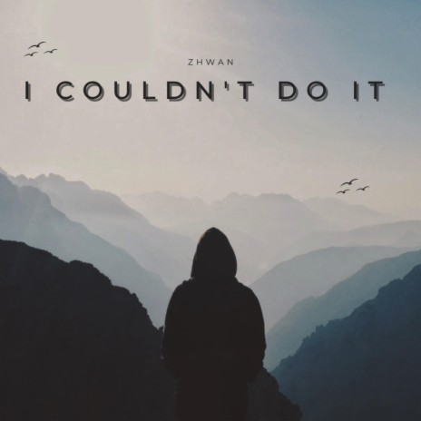 I Couldn't Do It | Boomplay Music