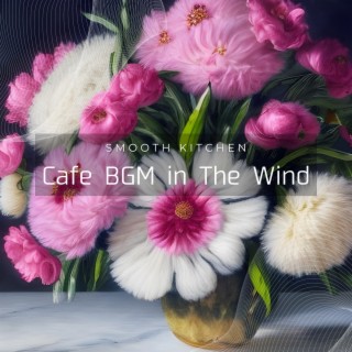 Cafe BGM in The Wind