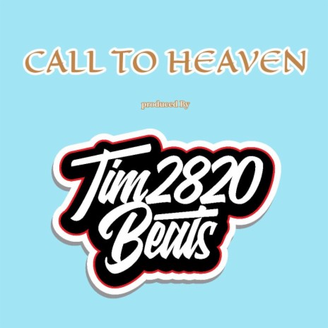 CALL TO HEAVEN | Boomplay Music