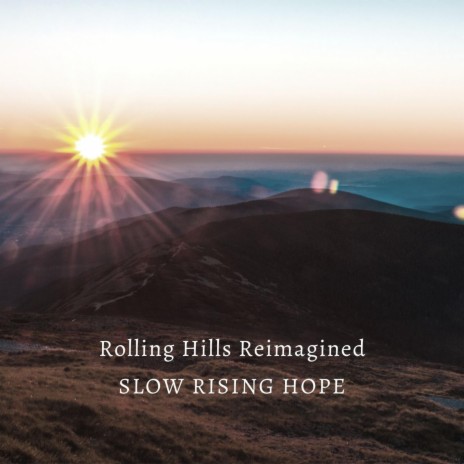 Rolling Hills Reimagined | Boomplay Music