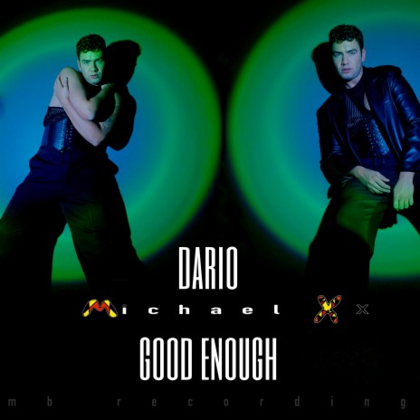 Good Enough (Radio Edit) ft. Michael XX | Boomplay Music