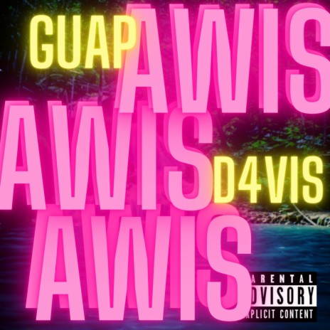 AWIS ft. Foreign Guap | Boomplay Music