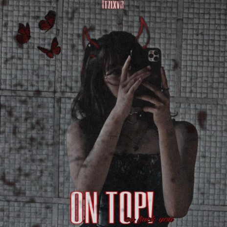 ON TOP! (so fuck you) | Boomplay Music