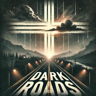 Dark Roads