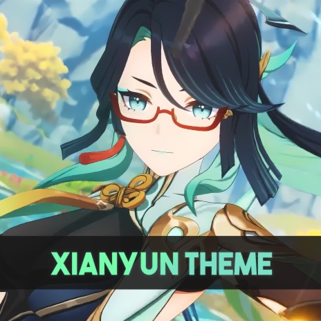 Xianyun Theme | Boomplay Music