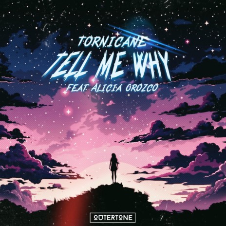 Tell Me Why ft. Alicia Orozco | Boomplay Music