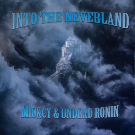 Into The Neverland ft. Undead Ronin | Boomplay Music