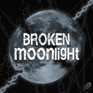 Broken Moonlight