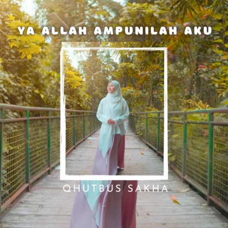 Ya Allah Ampunilah Aku | Boomplay Music