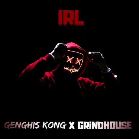 IRL (feat. Genghis Kong) | Boomplay Music