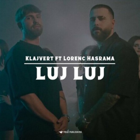 Luj Luj ft. Klajvert | Boomplay Music