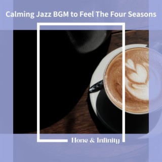 Calming Jazz Bgm to Feel the Four Seasons