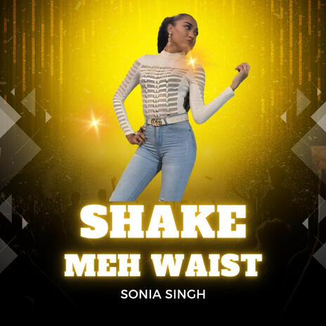 Shake Meh Waist | Boomplay Music