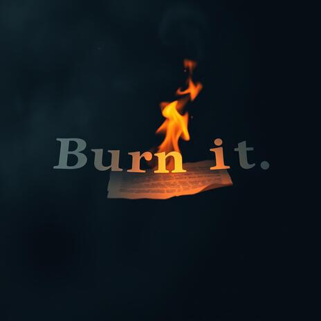 Burn the script | Boomplay Music