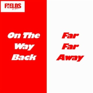 On The Way Back / Far Far Away