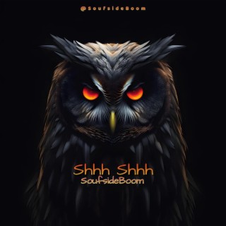 Shhh Shhh (SoufsideBoom Version) lyrics | Boomplay Music