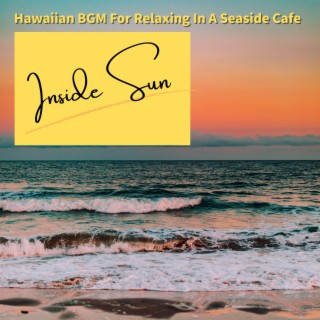 Hawaiian BGM For Relaxing In A Seaside Cafe