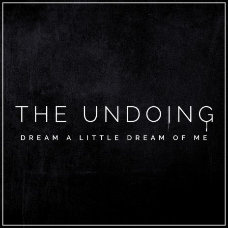 Dream A Little Dream of Me - The Undoing Main Theme (Cover Version) ft. L'Orchestra Cinematique | Boomplay Music