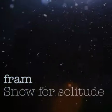 Snow for Solitude | Boomplay Music