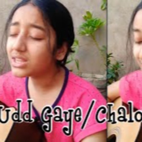 Udd Gaya / Chalo