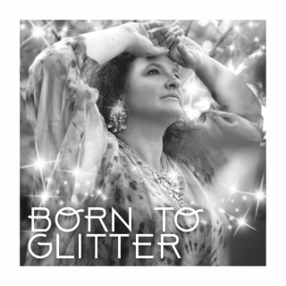 Born To Glitter lyrics | Boomplay Music