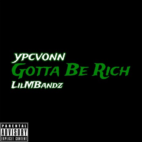 Gotta Be Rich ft. Lilmbandz | Boomplay Music