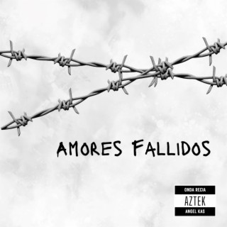 Amores Fallidos ft. Angel Kas lyrics | Boomplay Music