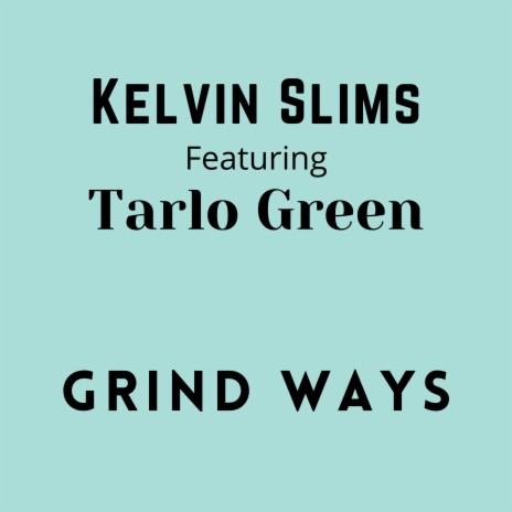 Grind Ways ft. Tarlo Green