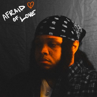 Afraid Of Love