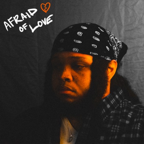 Afraid Of Love | Boomplay Music