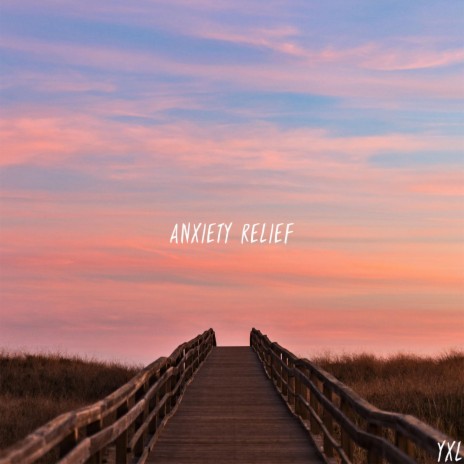 Anxiety Relief | Boomplay Music