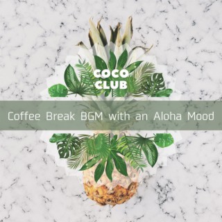 Coffee Break BGM with an Aloha Mood
