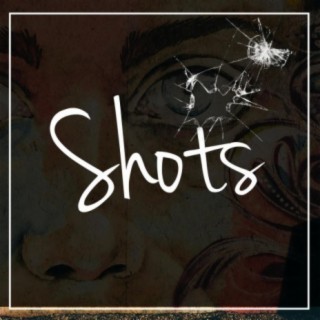 Shots