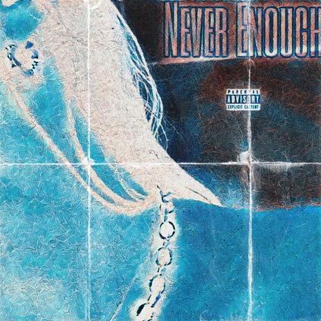 Never Enough ft. BroA$taR | Boomplay Music