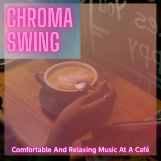 Comfortable and Relaxing Music at a Cafe