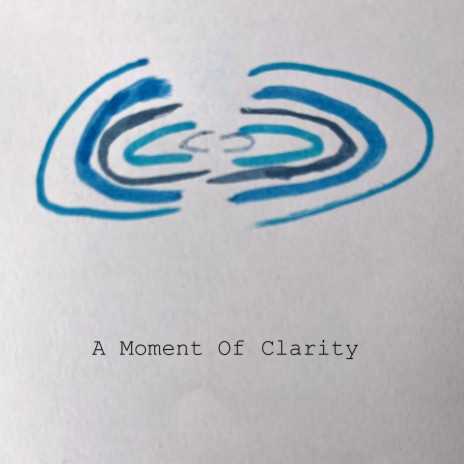 A Moment Of Clarity | Boomplay Music
