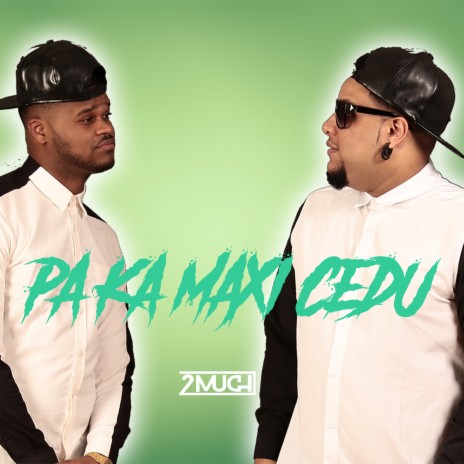 Pa Ka Maxi Cedo | Boomplay Music