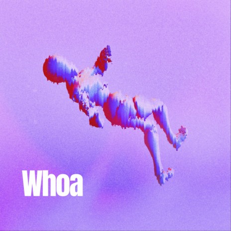 Whoa | Boomplay Music